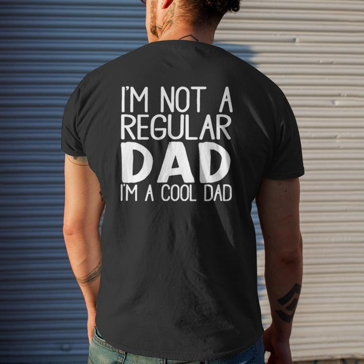 I'm Not A Regular Dad I'm A Cool Dad Great Mens Back Print T-shirt Gifts for Him