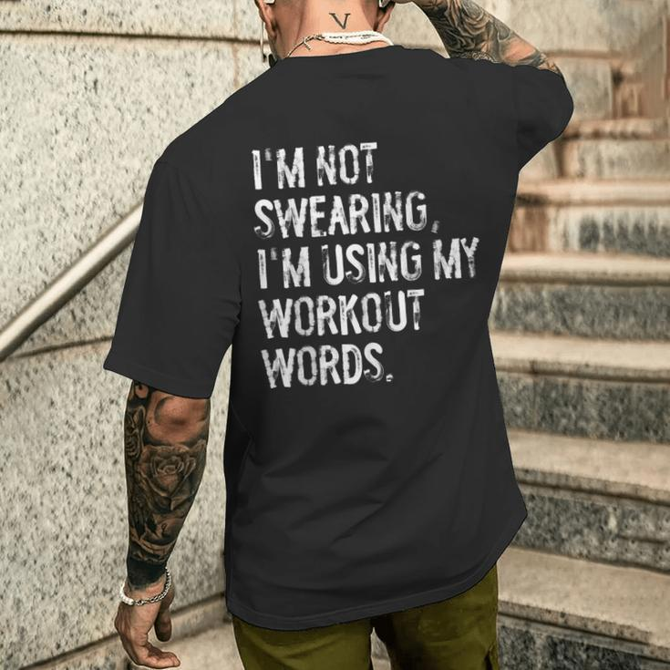 I'm Not Swearing I'm Using My Workout Words Gym Men's T-shirt Back Print Gifts for Him