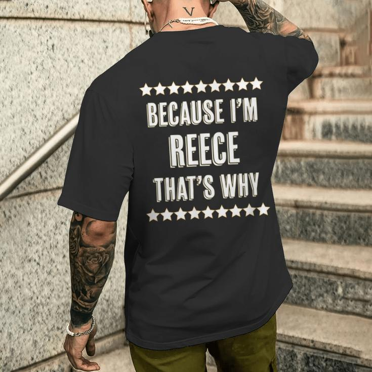 Because I'm Reece That's Why Name Men's T-shirt Back Print Gifts for Him