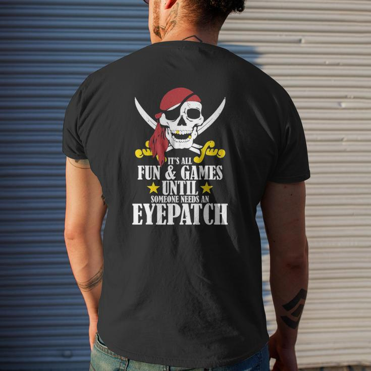 It's All Fun Games Until Someone Needs An Eyepatch Mens Back Print T-shirt Gifts for Him