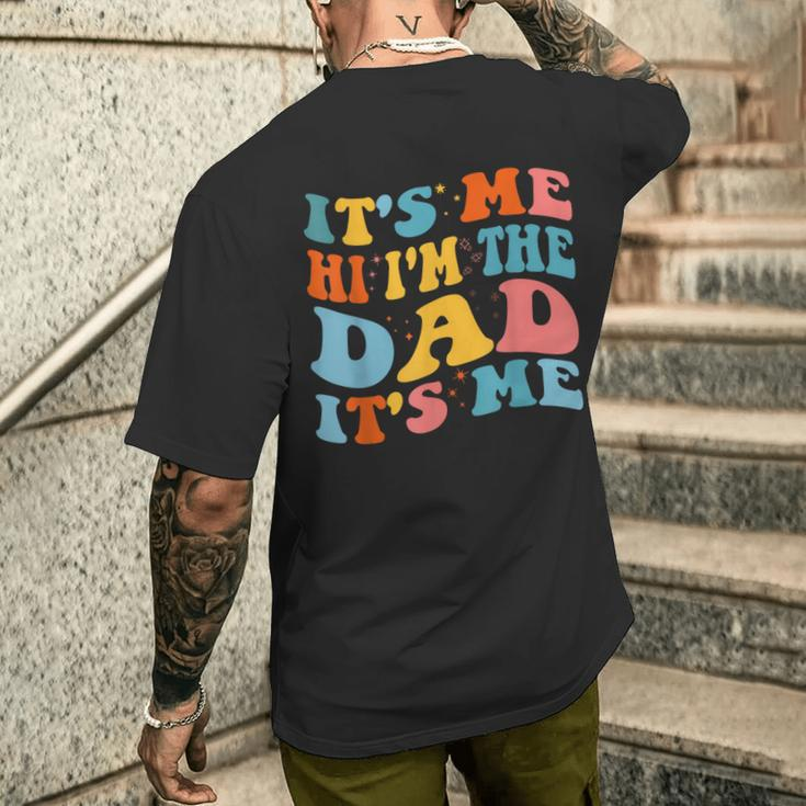 It's Me Hi I'm The Dad It's Me Fathers Day Men's T-shirt Back Print Gifts for Him