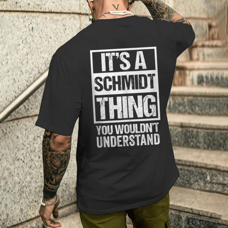 It's A Schmidt Thing You Wouldn't Understand Family Name Men's T-shirt Back Print Gifts for Him