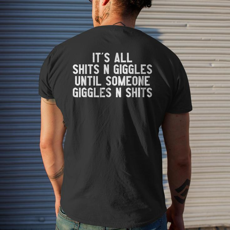 It's All Shits And Giggles Until Someone Giggles And Shits Men's T-shirt Back Print Funny Gifts