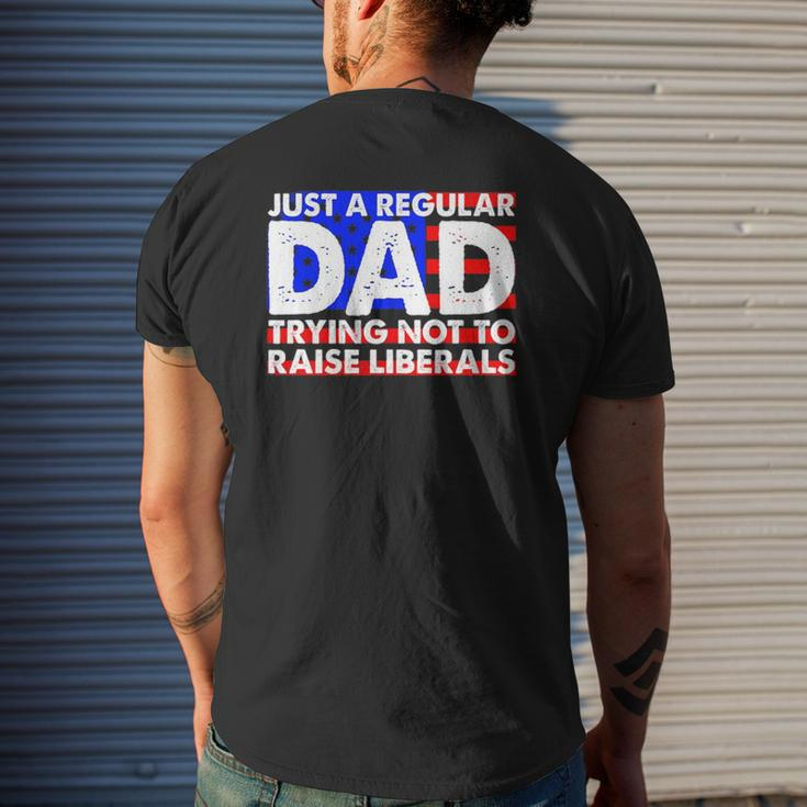 Just A Regular Dad Trying Not To Raise Liberals America Flag Mens Back Print T-shirt Gifts for Him