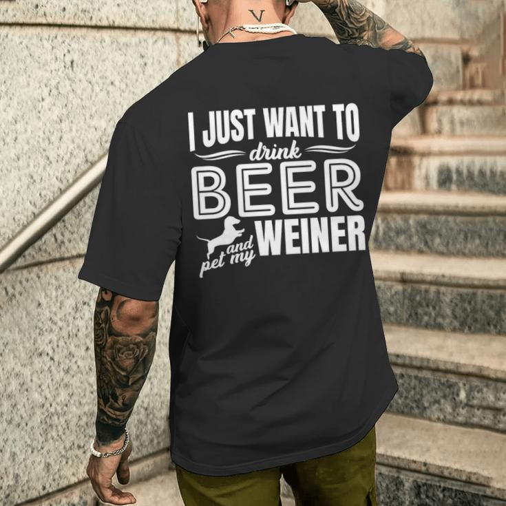 I Just Want To Drink Beer And Pet My Weiner Adult Humor Dog Men's T-shirt Back Print Gifts for Him