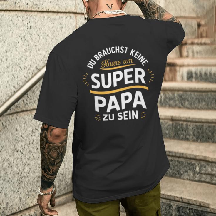 Keine Haare Aber Ein Super Papa -Atertag T-Shirt mit Rückendruck Geschenke für Ihn