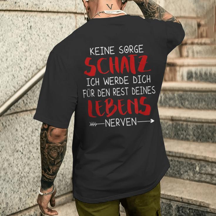 Keine Sorge Schatz -Alentine's Day Ironie Saying Marriage T-Shirt mit Rückendruck Geschenke für Ihn