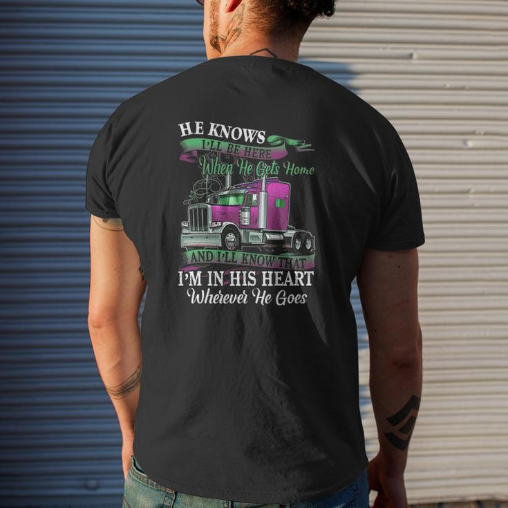 He Knows I'll Be Here When He Gets Home Trucker's Wife Mens Back Print T-shirt Gifts for Him