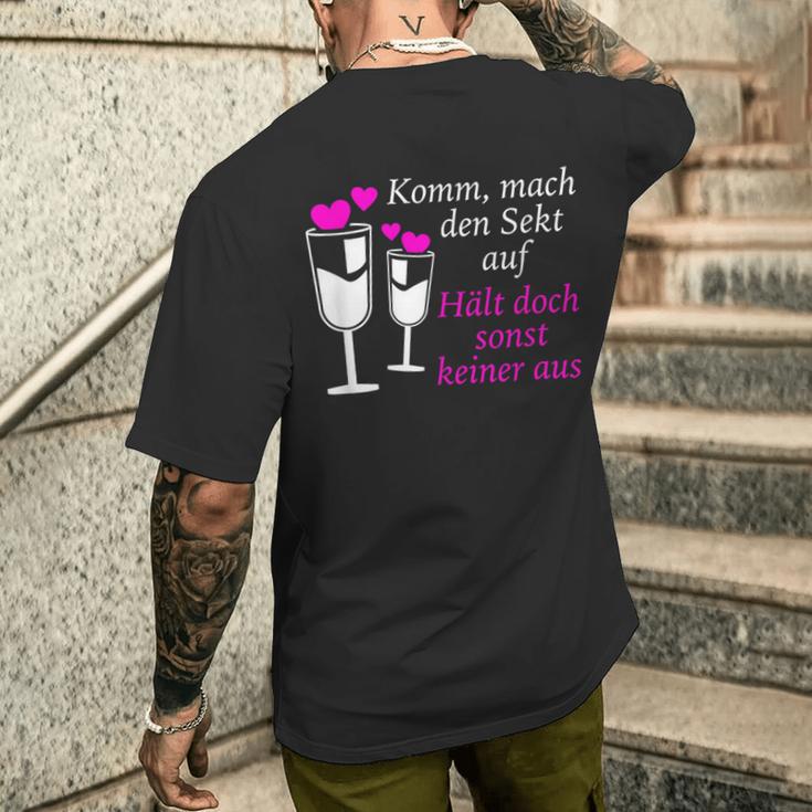 Komm Mach Den Sekt Auf Hält Doch Sonst Keiner Aus Sekt T-Shirt mit Rückendruck Geschenke für Ihn