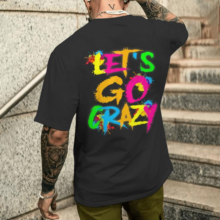 Let Go Crazy Colorful Quote Colorful Tie Dye Squad Team Men's T-shirt Back Print Gifts for Him