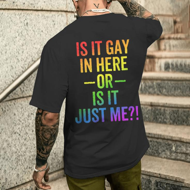 Lgbt Is It Gay In Here Or Is It Just Me Gay Pride Men's T-shirt Back Print Gifts for Him