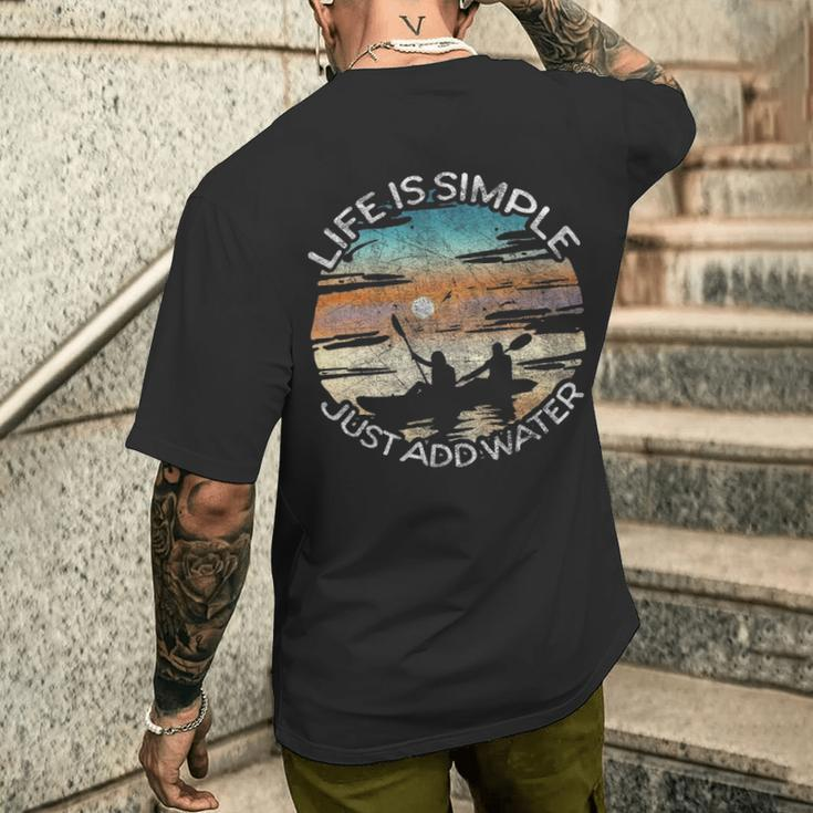 Life Is Simple Just Add Water Kayaking Kayaks Kayak Paddling Men's T-shirt Back Print Gifts for Him