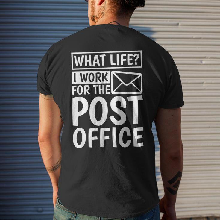 What Life I Work For The Post Office Postal Worker Men's T-shirt Back Print Gifts for Him