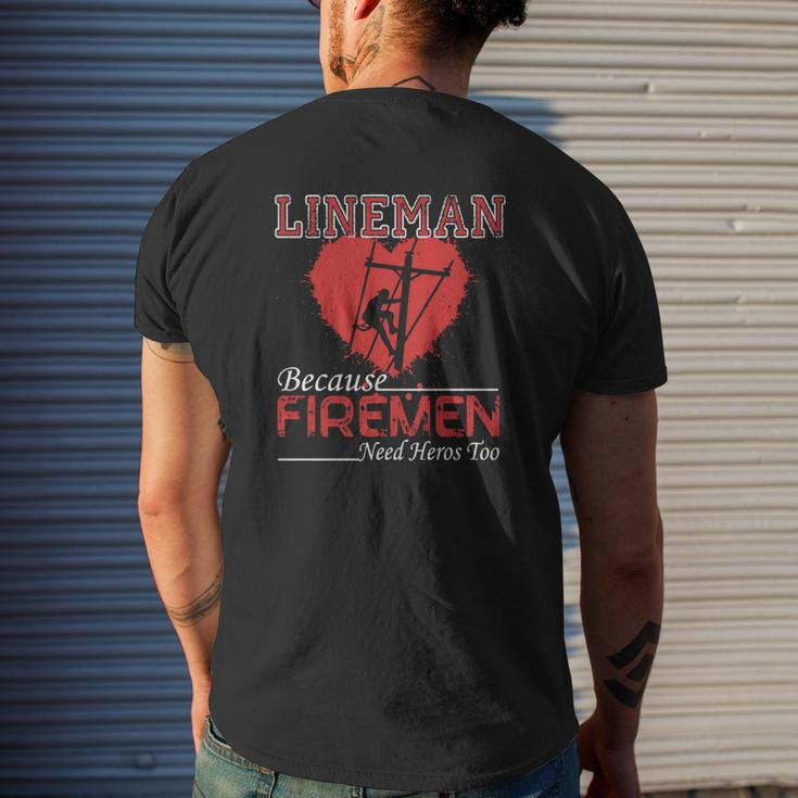 Lineman Because Firemen Need Heroes Shirt Mens Back Print T-shirt Gifts for Him