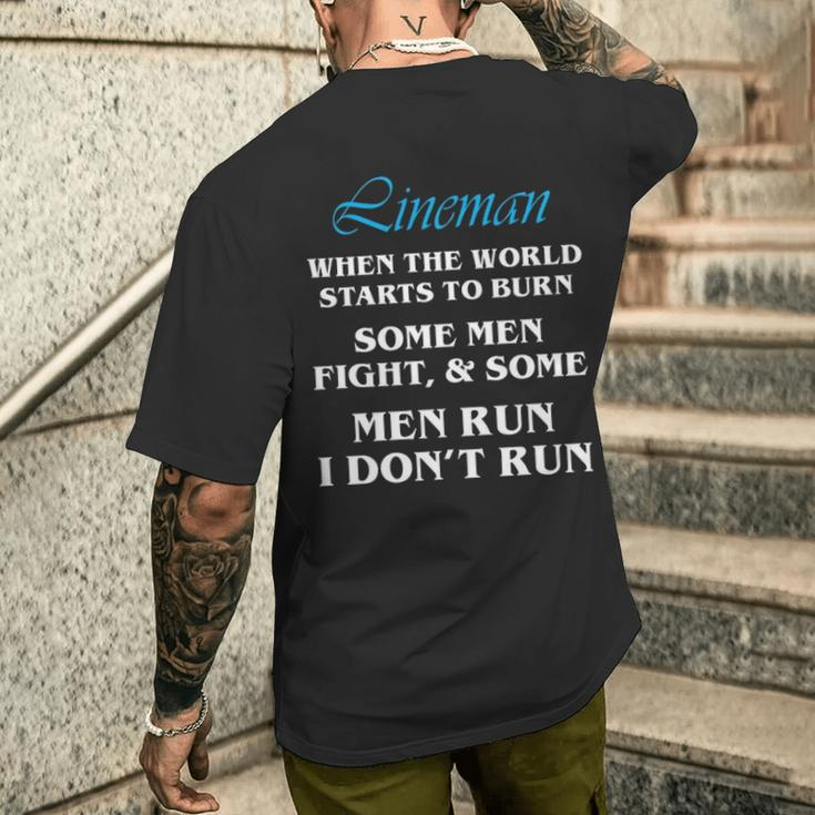 Lineman When World Starts To Burn Dont Run Men's T-shirt Back Print Gifts for Him