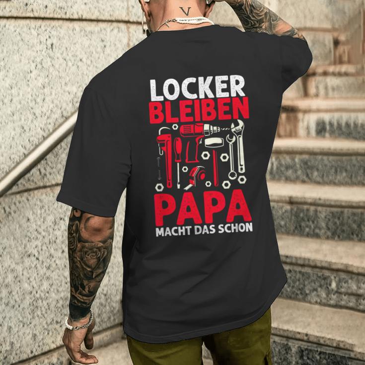 Locker Bleiben Papa Macht Das Schonateratertag Geschenk T-Shirt mit Rückendruck Geschenke für Ihn