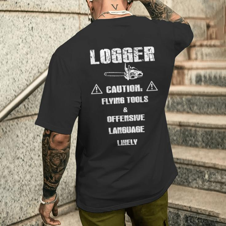 Logger Caution Flying Tools And Offensive Language Likely Men's T-shirt Back Print Gifts for Him