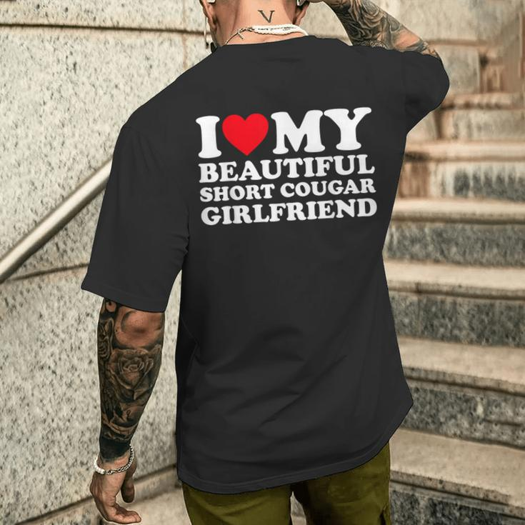 I Love My Beautiful Short Cougar Girlfriend Gf Men's T-shirt Back Print Gifts for Him
