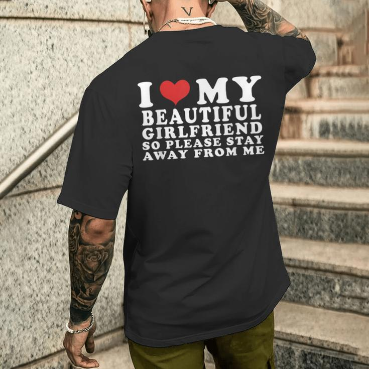 I Love My Beautiful Girlfriend So Please Stay Away From Me Men's T-shirt Back Print Gifts for Him