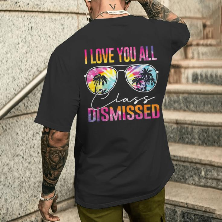 I Love You All Class Dismissed Tie Dye Last Day Of School Men's T-shirt Back Print Gifts for Him