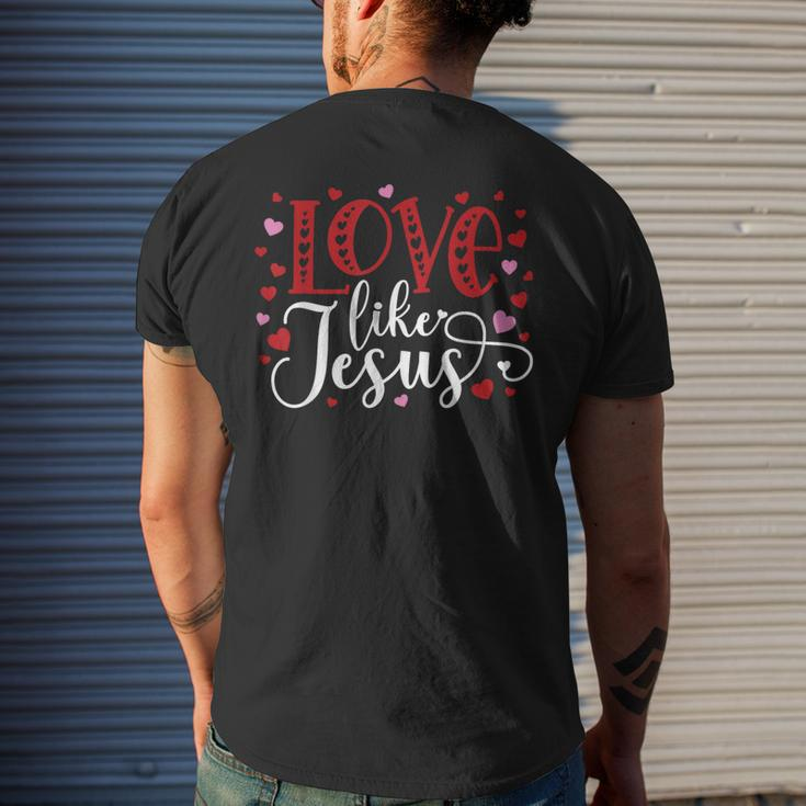 Love Like Jesus Valentines Day Hearts Men's T-shirt Back Print Gifts for Him