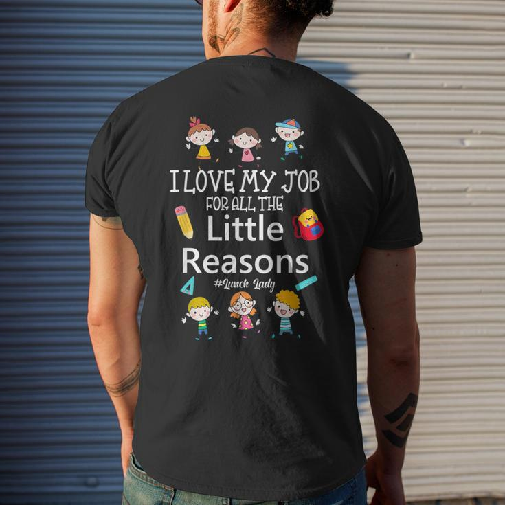 I Love My Job For All The Little Reasons Lunch Lady Men's T-shirt Back Print Gifts for Him