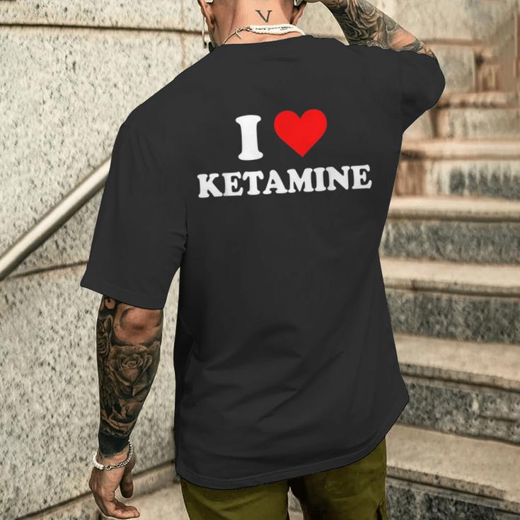 I Love Ketamin T-Shirt mit Rückendruck Geschenke für Ihn