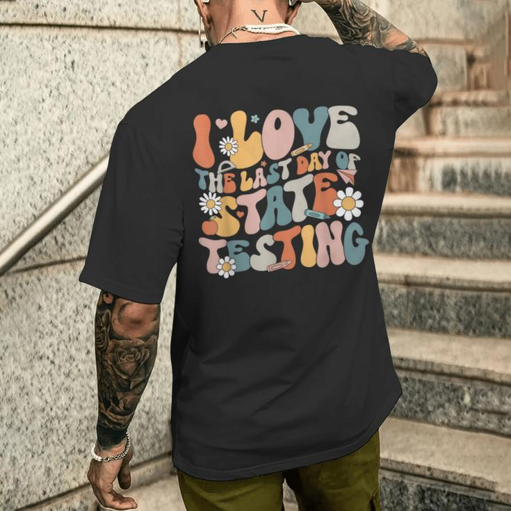 I Love The Last Day Of State Testing Staar Test Day Teachers Men's T-shirt Back Print Gifts for Him