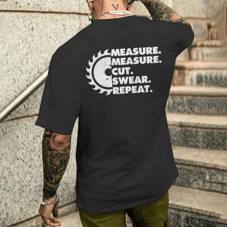 Measure Measure Cut Swear Repeat Woodworker Men's T-shirt Back Print Gifts for Him