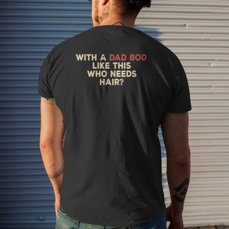 Mens With A Body Like This Who Needs Hair Balding Dad Bod Mens Back Print T-shirt Gifts for Him