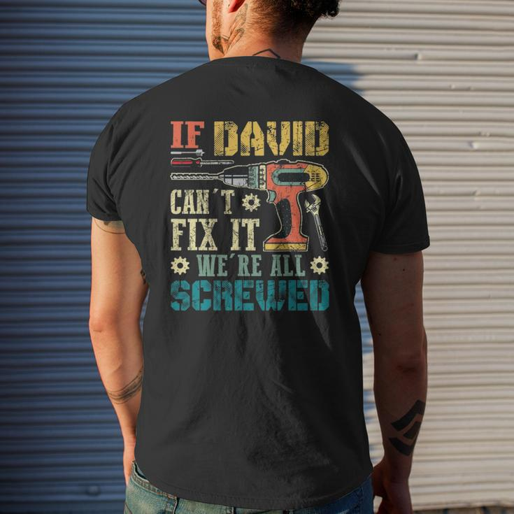 Mens If David Can't Fix It We're All Screwed Mens Back Print T-shirt Gifts for Him