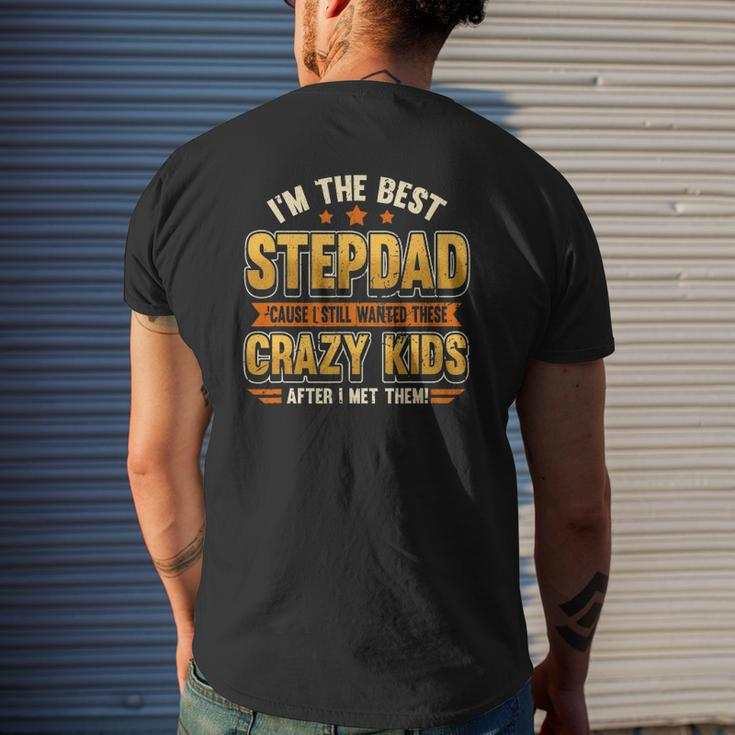 Mens I'm The Best Stepdad Cause I Still Wanted These Crazy Kids Mens Back Print T-shirt Gifts for Him