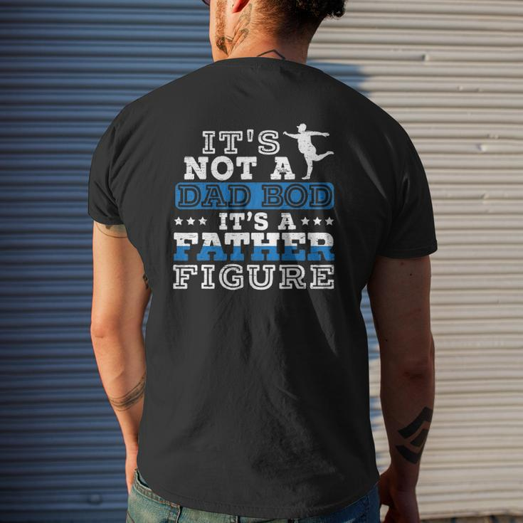 Mens Its Not A Dad Bod Its A Father Figure For A Fathers Mens Back Print T-shirt Gifts for Him
