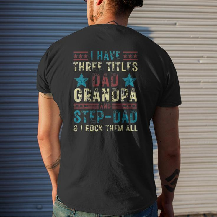Mens I Have Three Titles Dad Grandpa Step Dad Father's Day Mens Back Print T-shirt Gifts for Him