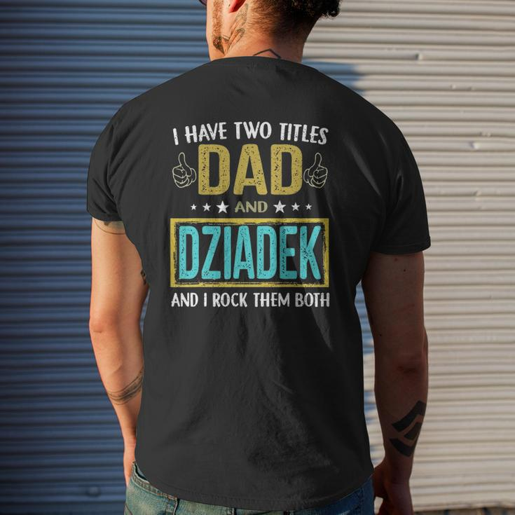Mens I Have Two Titles Dad And Dziadek For Father Mens Back Print T-shirt Gifts for Him