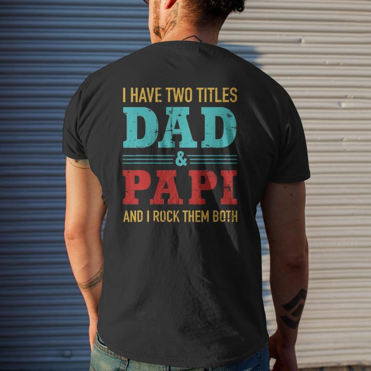 Mens I Have Two Titles Dad And Papi And Rock Both For Grandpa Mens Back Print T-shirt Gifts for Him