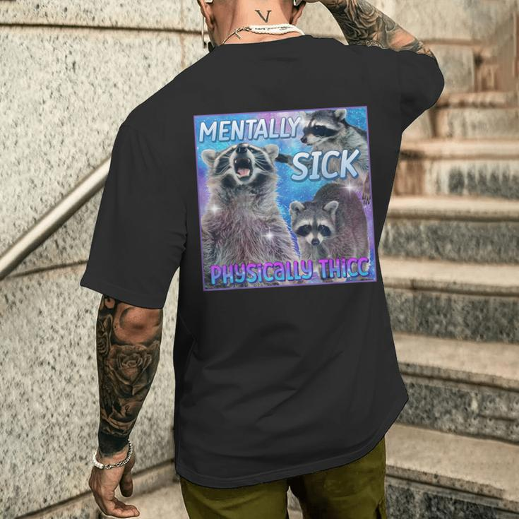 Mentally Sick Physically Thicc Raccoon Meme Men's T-shirt Back Print Funny Gifts