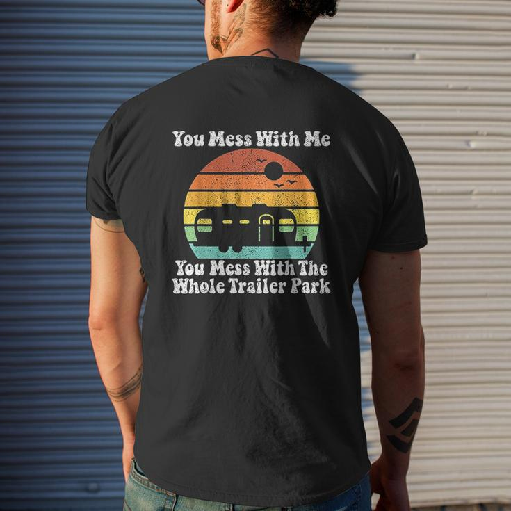 You Mess With Me You Mess With The Whole Trailer Park Mens Back Print T-shirt Gifts for Him