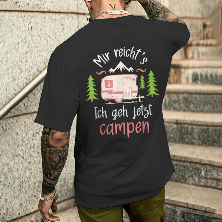 Mir Reich's Ich Geh Jetzt Campen Camper Camping Caravan T-Shirt mit Rückendruck Geschenke für Ihn