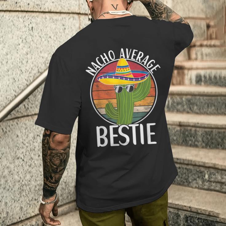 Nacho Average Bestie Humor Hilarious Bestie Saying Men's T-shirt Back Print Funny Gifts