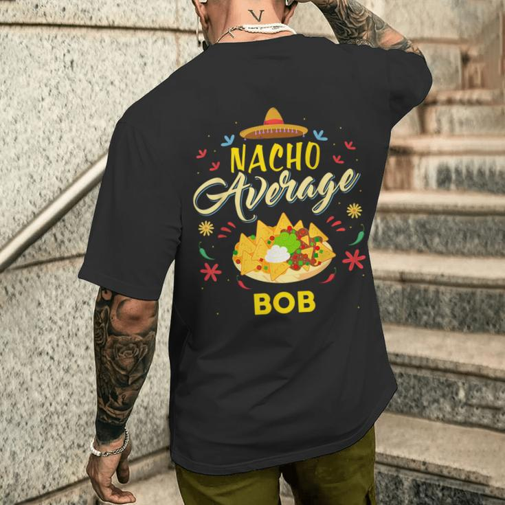 Nacho Average Bob Name Men's T-shirt Back Print Funny Gifts