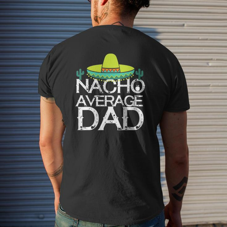 Nacho Average Dad Cinco De Mayo Father Mens Back Print T-shirt Gifts for Him