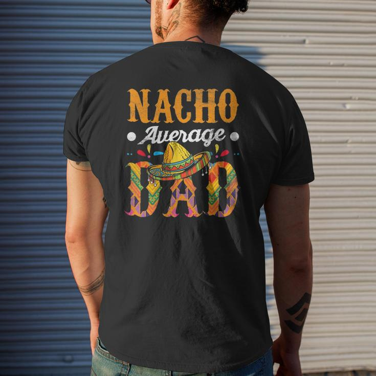 Nacho Average Dad Cinco De Mayo Mexican Food Sombrero Mens Back Print T-shirt Gifts for Him