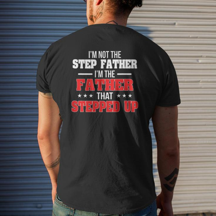 I Am Not The Step Father I'm The Father That Stepped Up Dad Mens Back Print T-shirt Gifts for Him