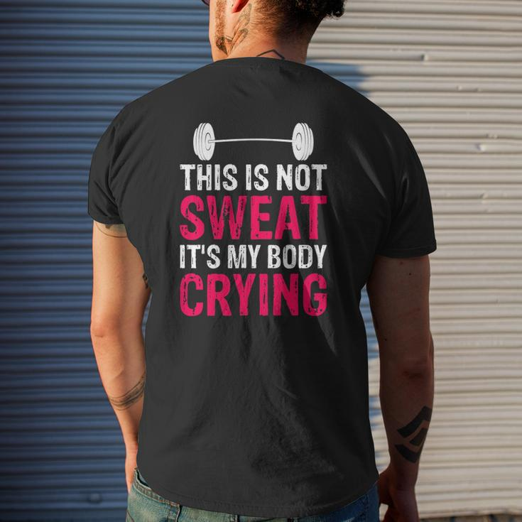 This Is Not Sweat It's My Body Crying Workout Gym Mens Back Print T-shirt Gifts for Him
