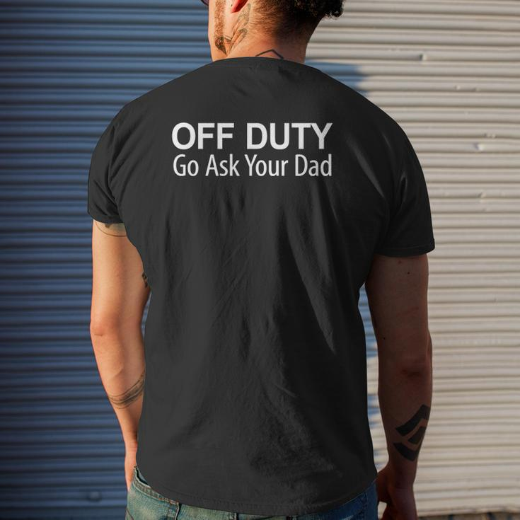 Off Duty Go Ask Your Dad Mens Back Print T-shirt Gifts for Him