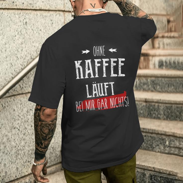 Ohne Kaffee Läuft Hier Gar Nichts Sayings T-Shirt mit Rückendruck Geschenke für Ihn