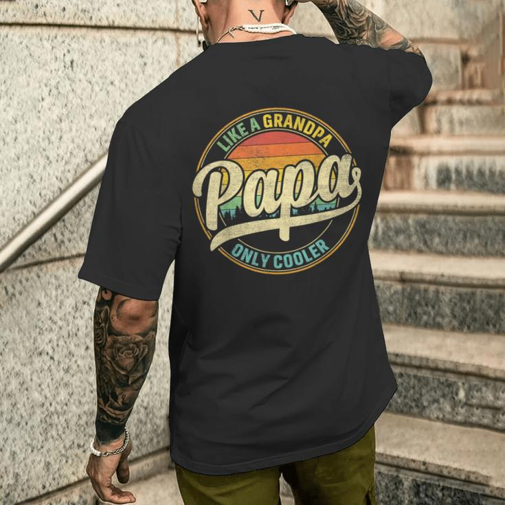 Papa Like A Grandpa Only Cooler For Dad Papa Men Men's T-shirt Back Print Gifts for Him