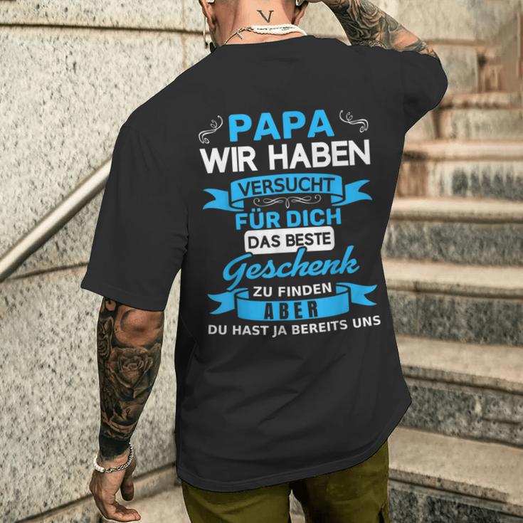 Papa Wir Habenersucht Für Dich Das Beste Geschenk T-Shirt mit Rückendruck Geschenke für Ihn