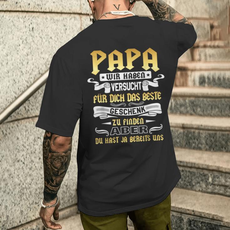 Papa Wir Habenerversucht Das Beste Geschenk Zu Finden Dad T-Shirt mit Rückendruck Geschenke für Ihn